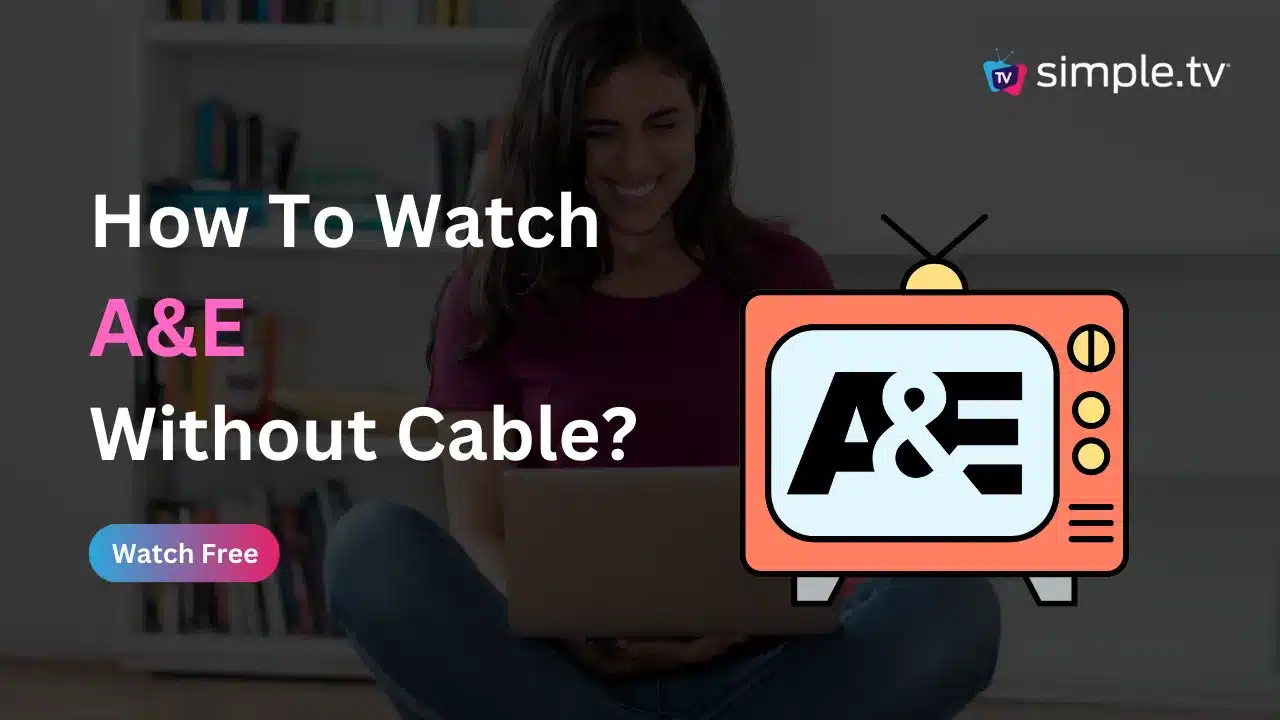 How To Watch A And E Without Cable