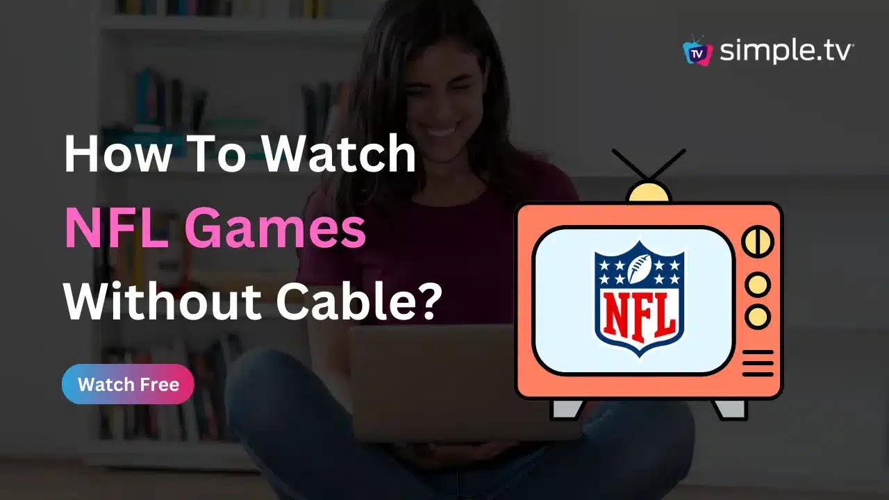 How to Watch NFL Games Without Cable